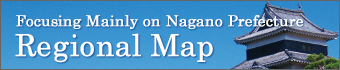 Focusing Mainly on NAGANO Prefecture Regional Map